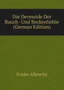 Die Dermoide Der Bauch- Und Beckenhohle  (German Edition) - Funke Albrecht