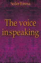 The voice in speaking - Seiler Emma