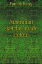 Australian sketches made on tour - Furniss Harry