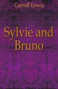 Sylvie and Bruno - Lewis Carroll