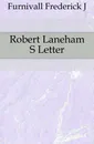 Robert Laneham S Letter - Frederick James Furnivall