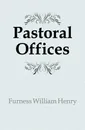 Pastoral Offices - Furness William Henry