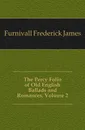 The Percy Folio of Old English Ballads and Romances, Volume 2 - Frederick James Furnivall