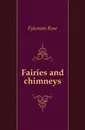 Fairies and chimneys - Rose Fyleman