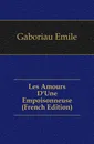Les Amours D.Une Empoisonneuse (French Edition) - Gaboriau Emile