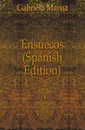 Ensuecos (Spanish Edition) - Gabriela María