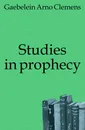 Studies in prophecy - Arno Clemens Gaebelein