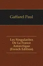 Les Singularitez De La France Antarctique (French Edition) - Paul Gaffarel