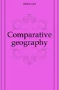Comparative geography - Ritter Carl