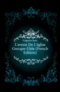 L.avenir De L.eglise Grecque-Unie (French Edition) - Gagarin Jean