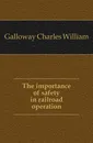 The importance of safety in railroad operation - Galloway Charles William