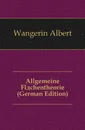 Allgemeine Flachentheorie (German Edition) - Wangerin Albert