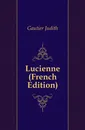 Lucienne (French Edition) - Gautier Judith