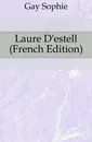 Laure D.estell (French Edition) - Gay Sophie
