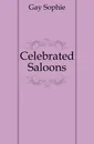 Celebrated Saloons - Gay Sophie