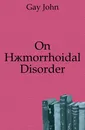 On Haemorrhoidal Disorder - Gay John