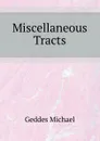 Miscellaneous Tracts - Geddes Michael