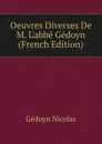 Oeuvres Diverses De M. L.abbe Gedoyn  (French Edition) - Gédoyn Nicolas