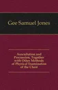 Auscultation and Percussion, Together with Other Methods of Physical Examination of the Chest - Gee Samuel Jones
