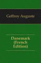 Danemark (French Edition) - Geffroy Auguste