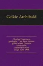 Charles Darwin as geologist. The Rede lecture given at the Darwin centennial commemoration on 24 June 1909 - Geikie Archibald