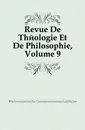 Revue De Theologie Et De Philosophie, Volume 9 - Schweizerische Geisteswissenschaftliche Gesellschaft