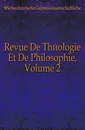 Revue De Theologie Et De Philosophie, Volume 2 - Schweizerische Geisteswissenschaftliche Gesellschaft