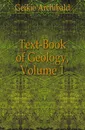 Text-Book of Geology, Volume 1 - Geikie Archibald