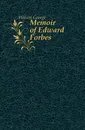 Memoir of Edward Forbes - Wilson George