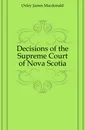 Decisions of the Supreme Court of Nova Scotia - Oxley James Macdonald