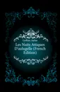 Les Nuits Attiques D.aulugelle (French Edition) - Gellius Aulus