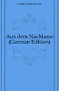 Aus dem Nachlasse (German Edition) - Friedrich von Gentz