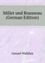 Millet und Rousseau (German Edition) - Gensel Walther