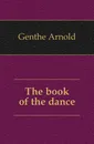 The book of the dance - Genthe Arnold