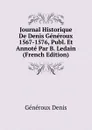 Journal Historique De Denis Generoux  1567-1576, Publ. Et Annote Par B. Ledain (French Edition) - Généroux Denis