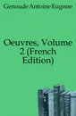 Oeuvres, Volume 2 (French Edition) - Genoude Antoine Eugène