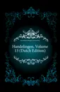 Handelingen, Volume 13 - Geschiedenis Bruges Genootschap