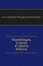Handelingen, Volume 47 - Geschiedenis Bruges Genootschap