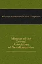 Minutes of the General Association of New-Hampshire - General Association Of New Hampshire