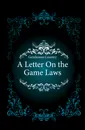 A Letter On the Game Laws - Gentleman Country