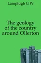 The geology of the country around Ollerton - G. W. Lamplugh