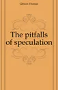 The pitfalls of speculation - Gibson Thomas