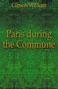Paris during the Commune - Gibson William