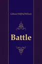 Battle - Gibson Wilfrid Wilson