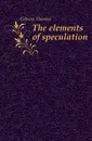 The elements of speculation - Gibson Thomas