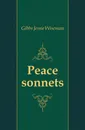 Peace sonnets - Gibbs Jessie Wiseman