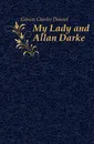 My Lady and Allan Darke - Gibson Charles Donnel