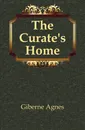 The Curate.s Home - Giberne Agnes