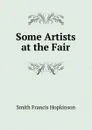 Some Artists at the Fair - Francis Hopkinson Smith