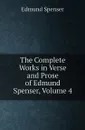 The Complete Works in Verse and Prose of Edmund Spenser, Volume 4 - S. Edmund